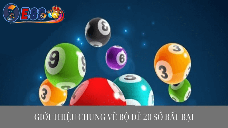 Dàn đề 20 số bất tử tại E88