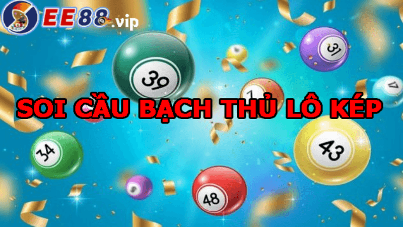 Hiểu rõ về soi cầu bạch thủ lô kép E88.
